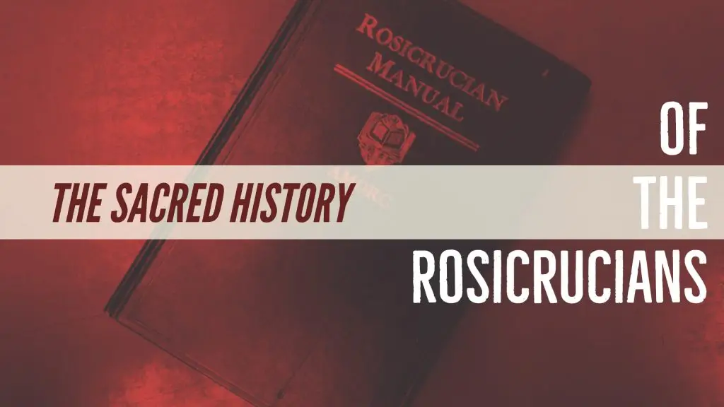Sacred History of the Rosicrucians