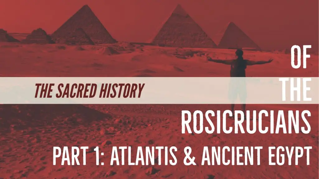 The Sacred History Rosicrucians Atlantis Ancient Egypt